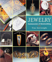 Jewelry: Fundamentals of Metalsmithing